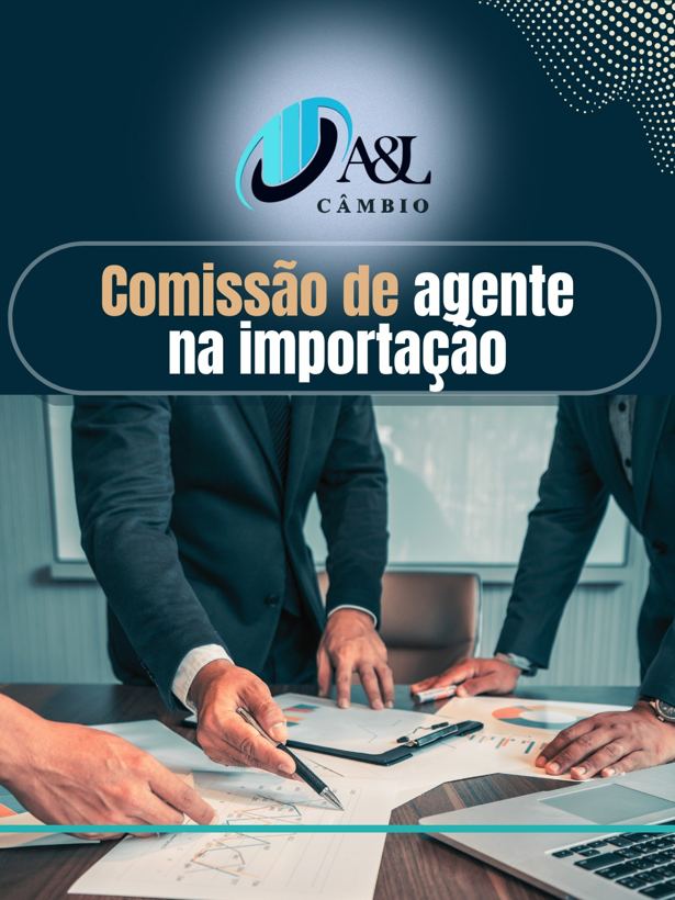 Comissão de agente de importação: Como funciona e por que ela pode ser estratégica para