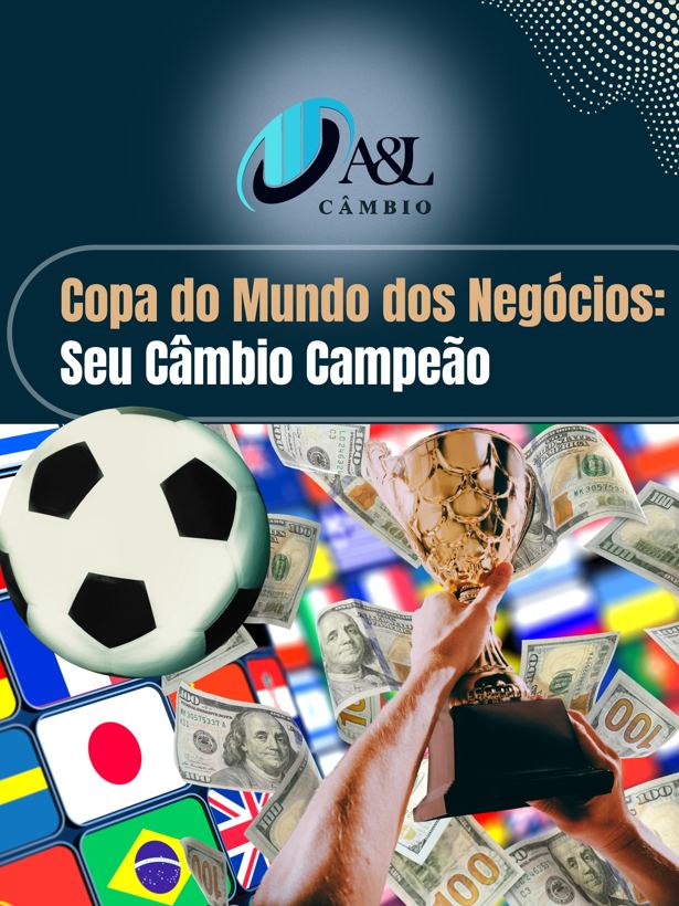 Copa do Mundo dos Negócios: Seu Câmbio Campeão